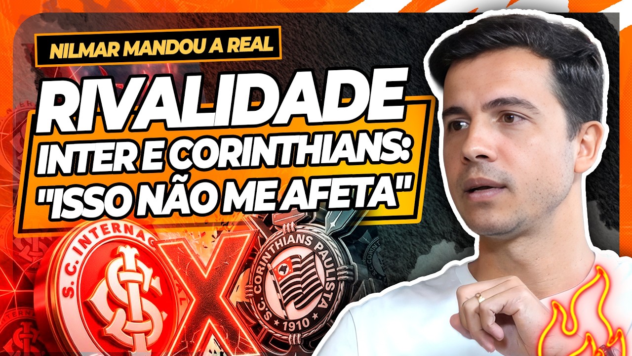 CRAQUE DE INTER E CORINTHIANS: NILMAR ABRE JOGO SOBRE RIVALIDADE | Cortes do Duda