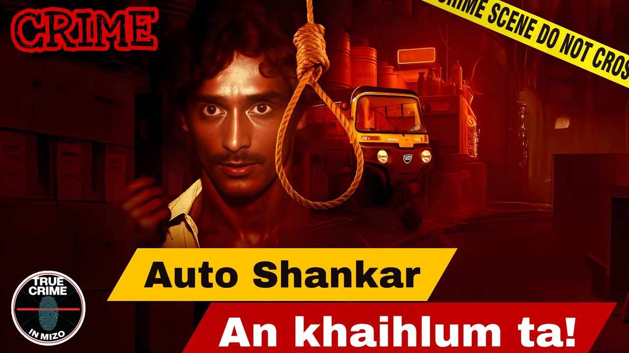C759: Tamil Nadu a serial killer râpthlâk, Auto Shankar Chanchin! 