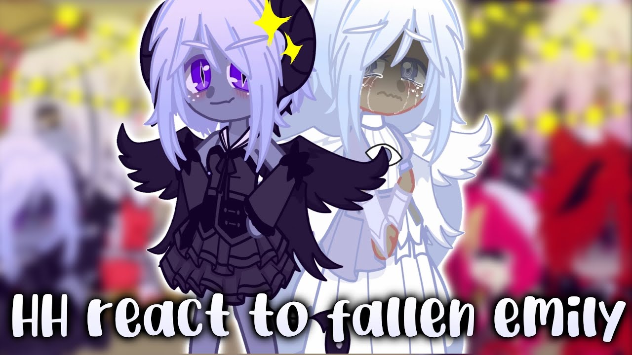 🥀Hell react to fallen Emily-idea original? ☁️