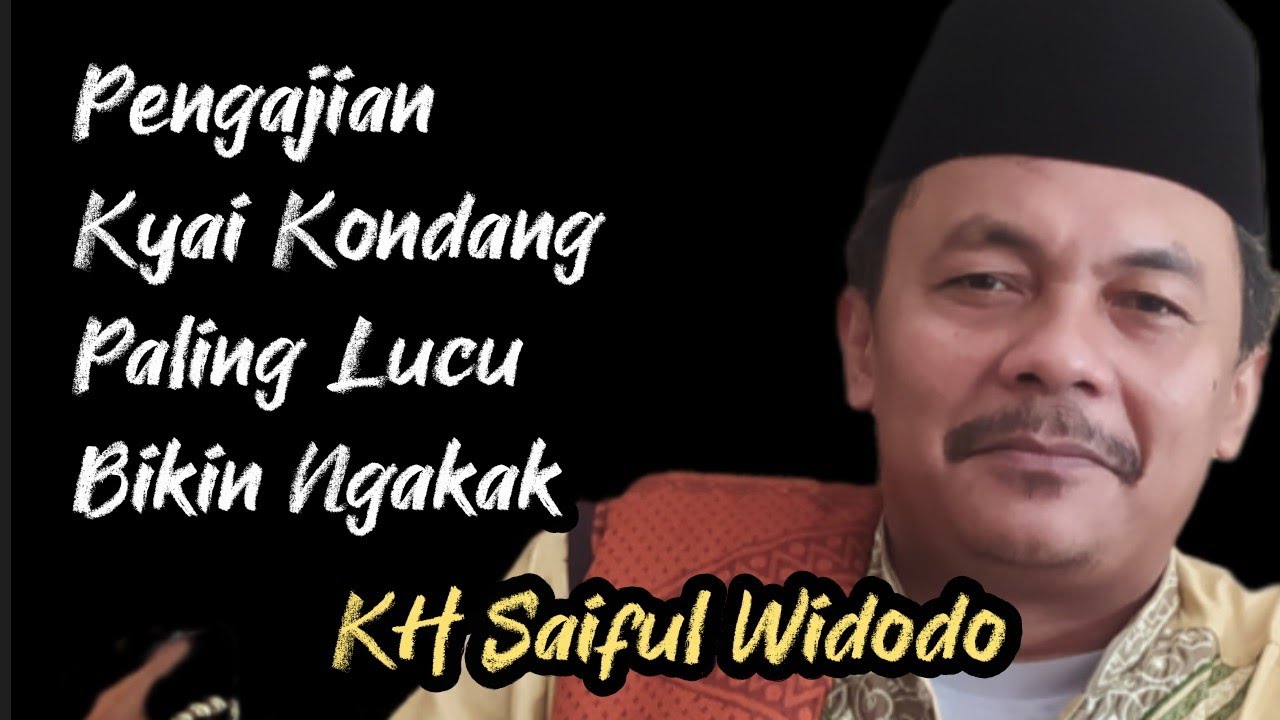 Pengajian Paling Lucu bikin Ngakak Parah Kyai Kondang KH Saiful Widodo Magelang Terbaru
