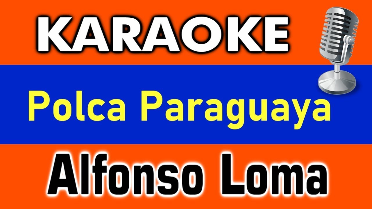 KARAOKE POLCA PARAGUAYA -  ALFONSO LOMA dúo Barrios Yambay y los Alfonsinos