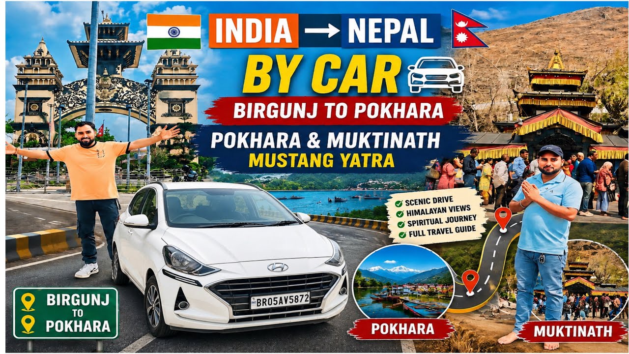 Raxaul To Pokhara | INDIA 🇮🇳 To Nepal 🇳🇵 | Birgunj To Pokhara By Car | Raxaul To Pokhara By Car | 
