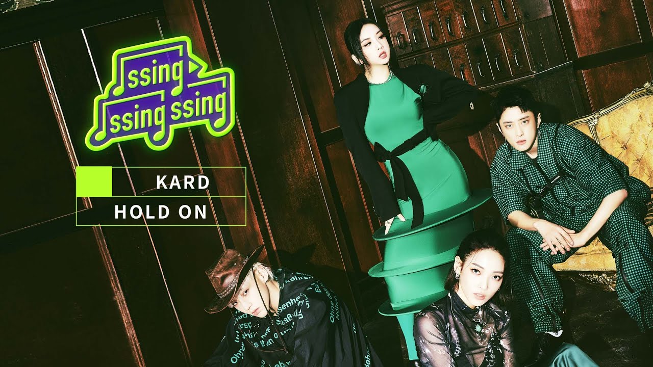 | SSING SSING SSING | LIVE | #KARD #HOLD_ON