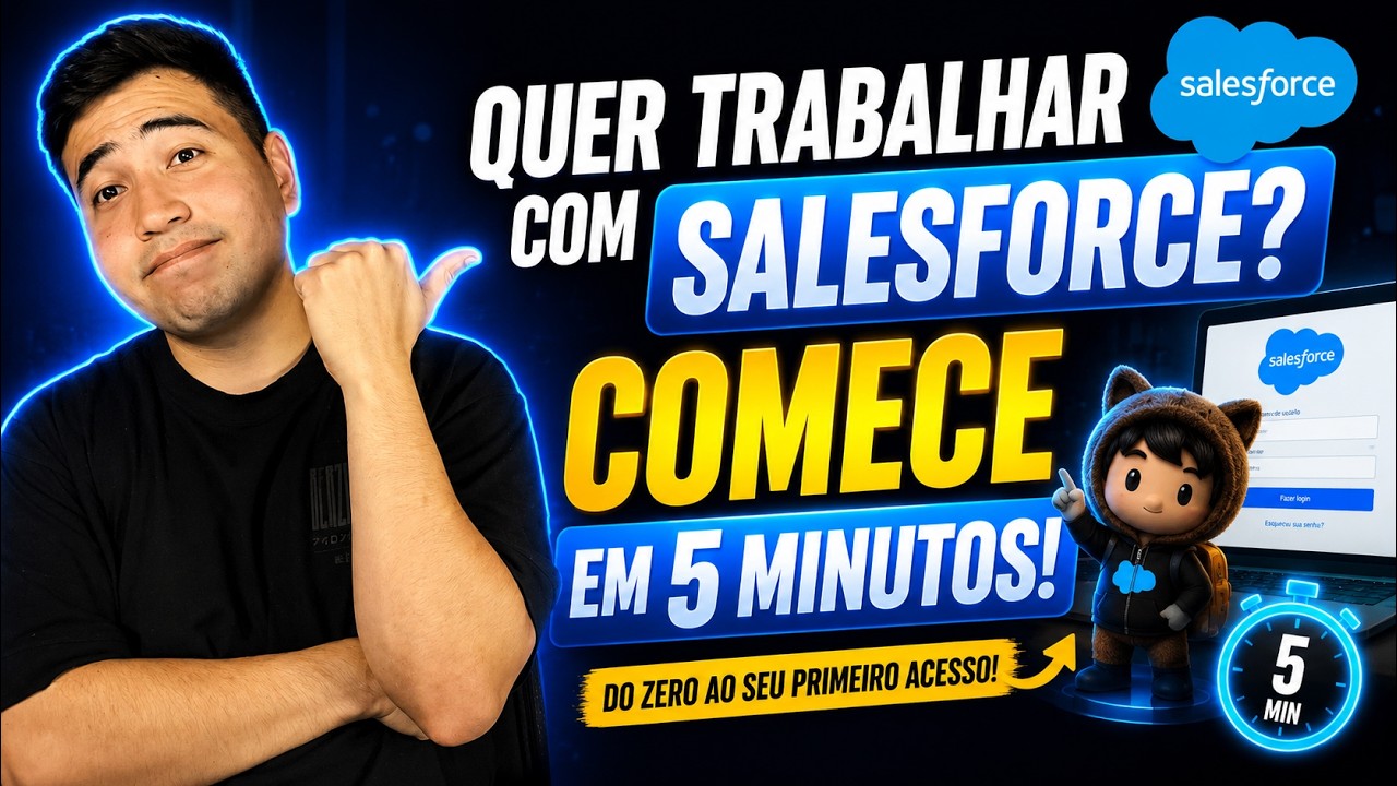 Quer Trabalhar com Salesforce? Comece em 5 Minutos!