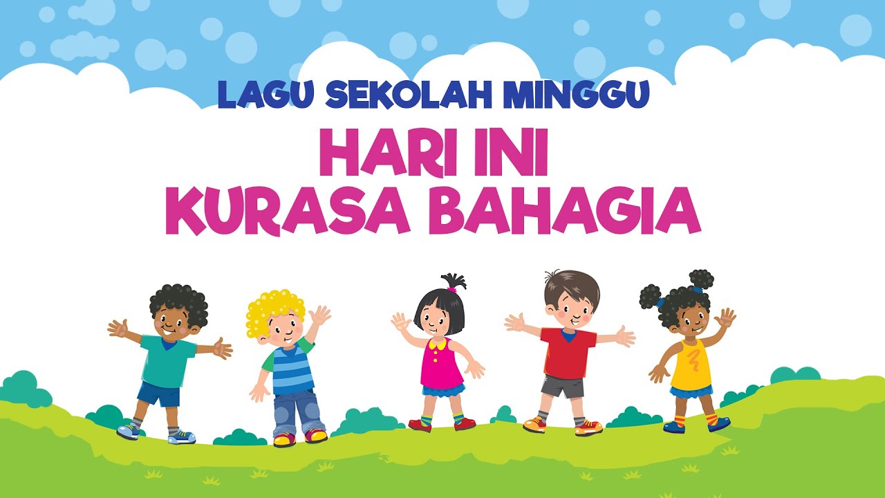Lagu Sekolah Minggu - Hari Ini Kurasa Bahagia