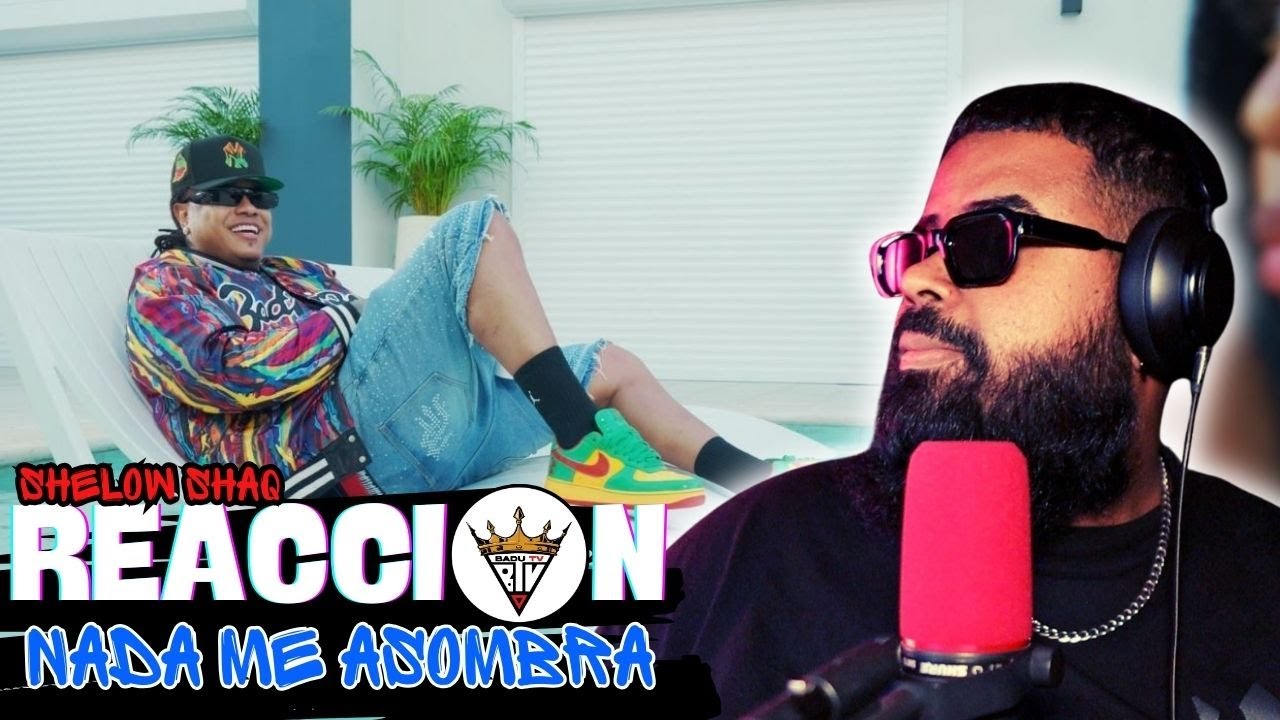 (reaccion) Nada Me Asombra, Shelow Shaq (Video Oficial)