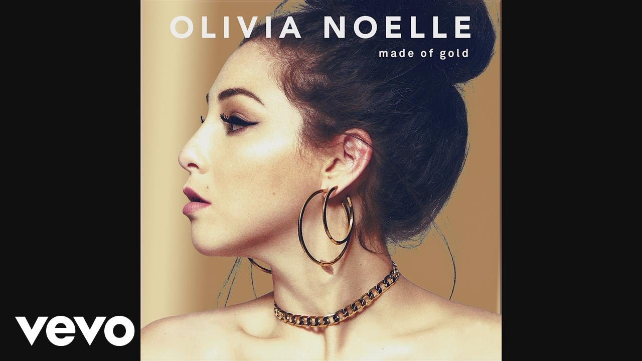 Olivia Noelle - Made of Gold (Clean) [Audio]