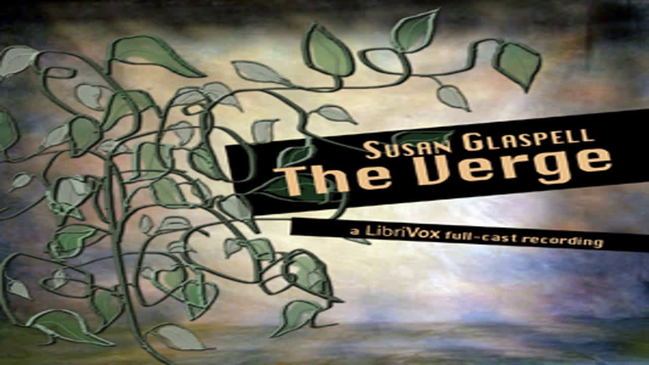 The Verge by Susan GLASPELL read by  | Full Audio Book