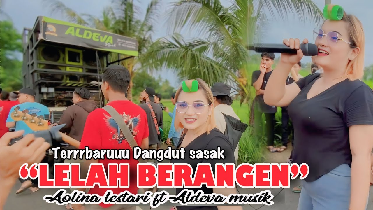 LELAH BERANGEN LAGU SASAK TERRRBARUU DARI AOLINA LESTARI FT ALDEVA MUSIK