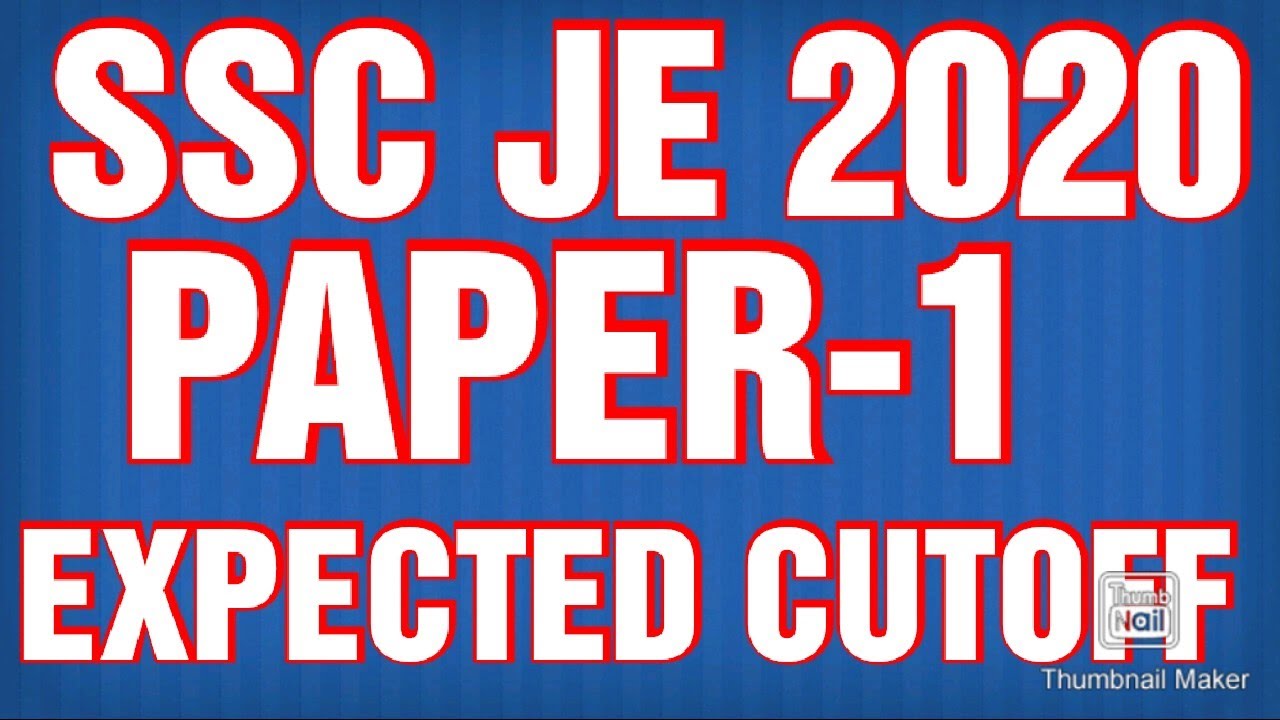 SSC JE 2020 PAEPER-1 EXPECTED CUTOFF For Electrical, Mechanical, Civil Engineering