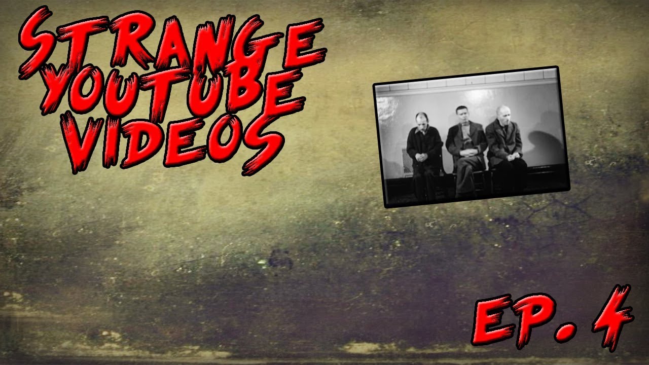 Strange YouTube Videos - Episode 4