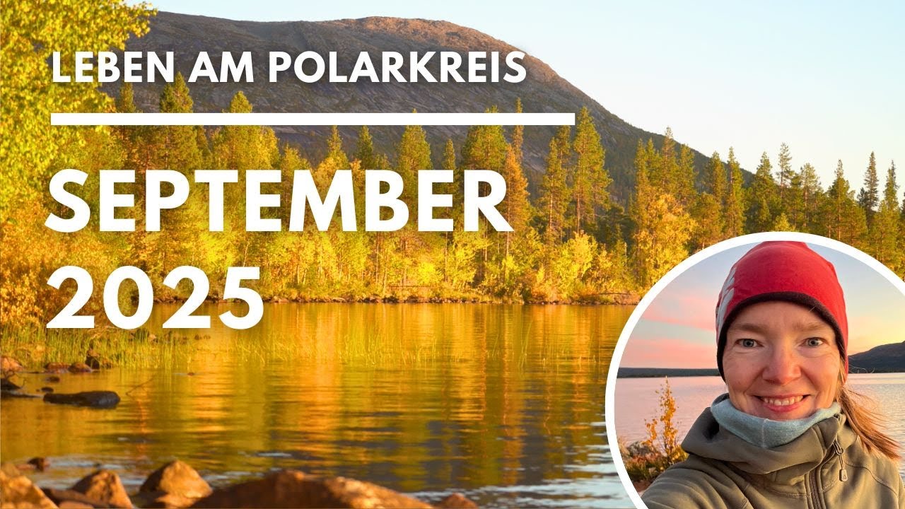 🇸🇪 September 2025: Traumhafte Farben, erste Nordlichter und Wintervorbereitungen
