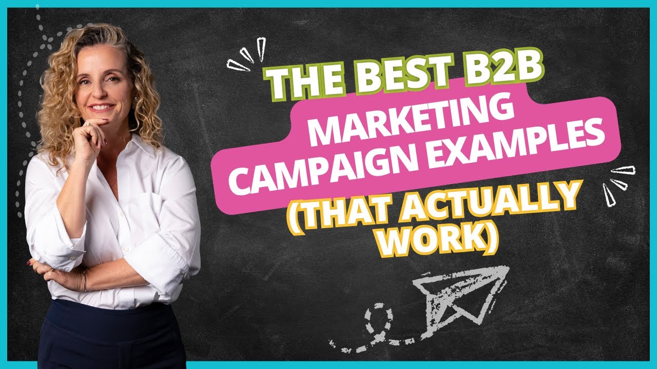 The Best B2B Marketing Campaign Examples (That Actually Work)