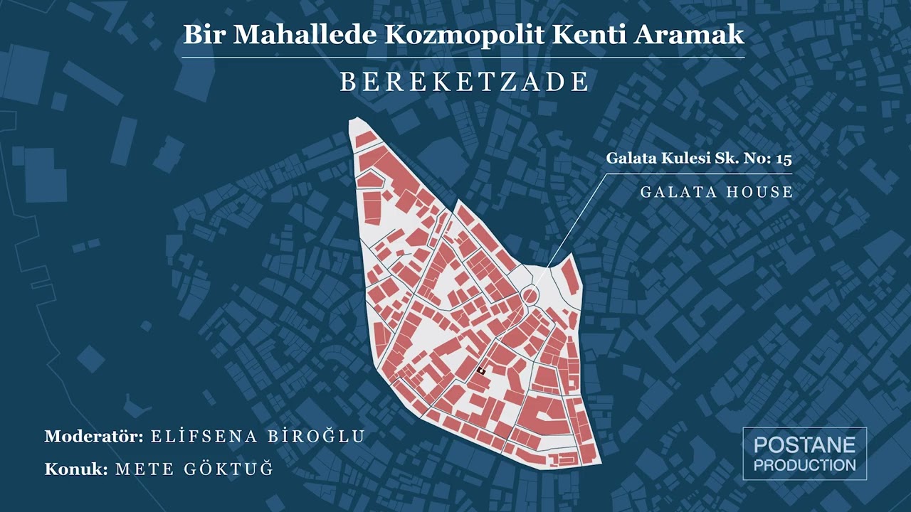 Bir Mahallede Kozmopolit Kenti Aramak: Bereketzade | BÖLÜM 7: Galata House