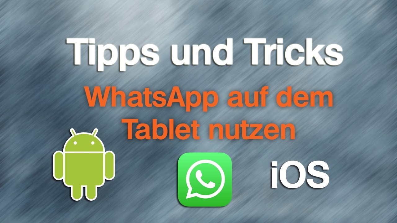 WhatsApp auf iPad & Android Tablet ohne SIM nutzen