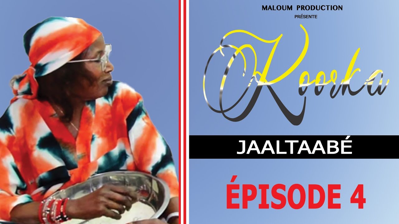 Koorka JAALTAABE Maro Épisode 4