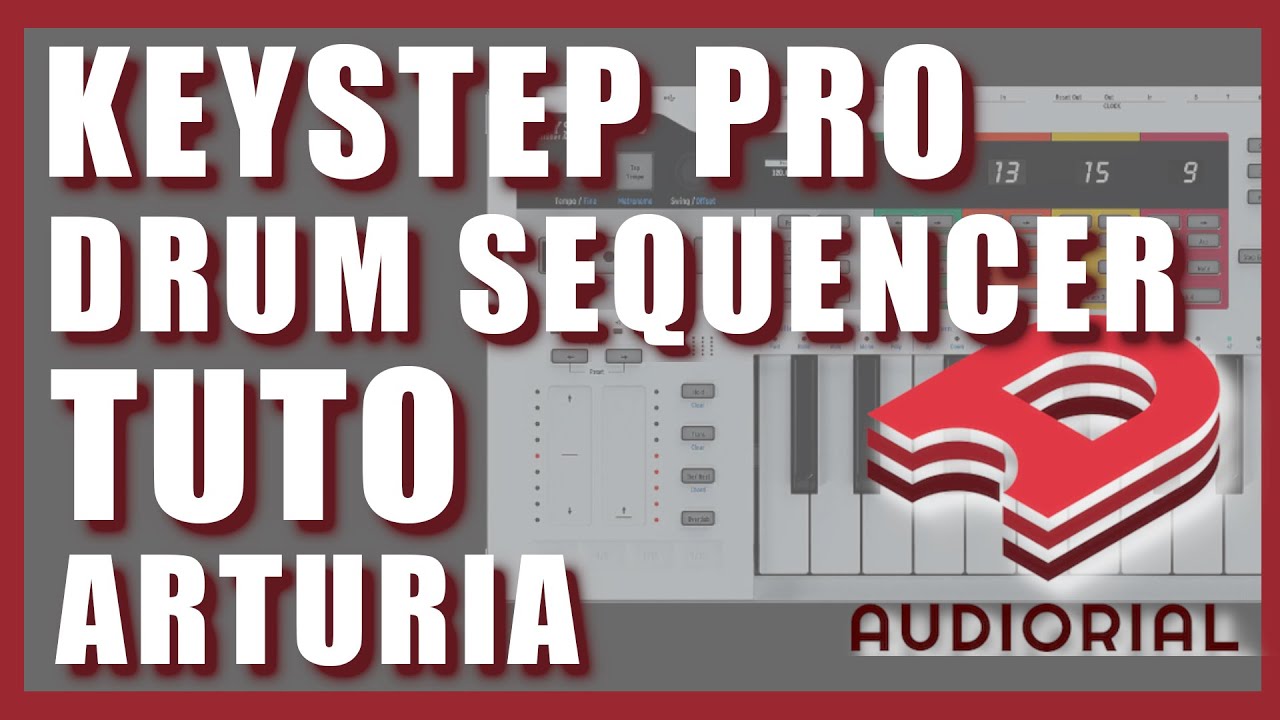 Arturia KEYSTEP PRO - Tuto 1 DRUM SEQUENCER en détail /in depth - french + english caption