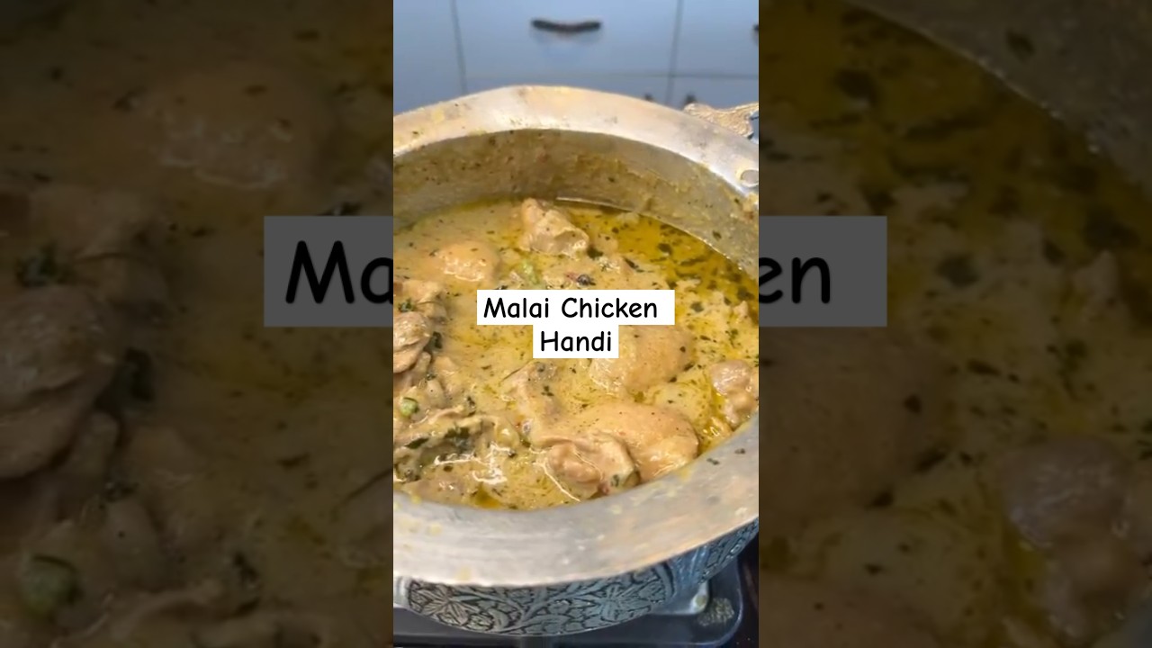 MALAI CHICKEN HANDI