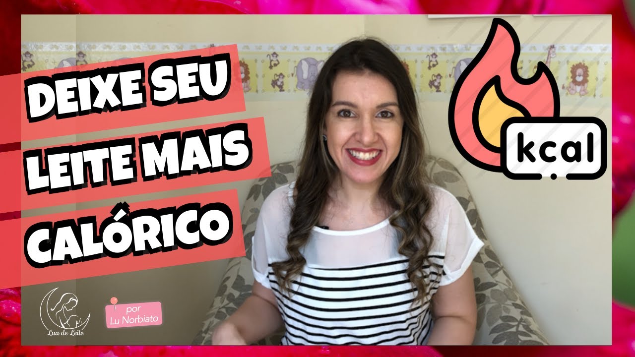 COMO DEIXAR O LEITE MATERNO MAIS CALÓRICO - Dicas de como deixar o leite mais forte