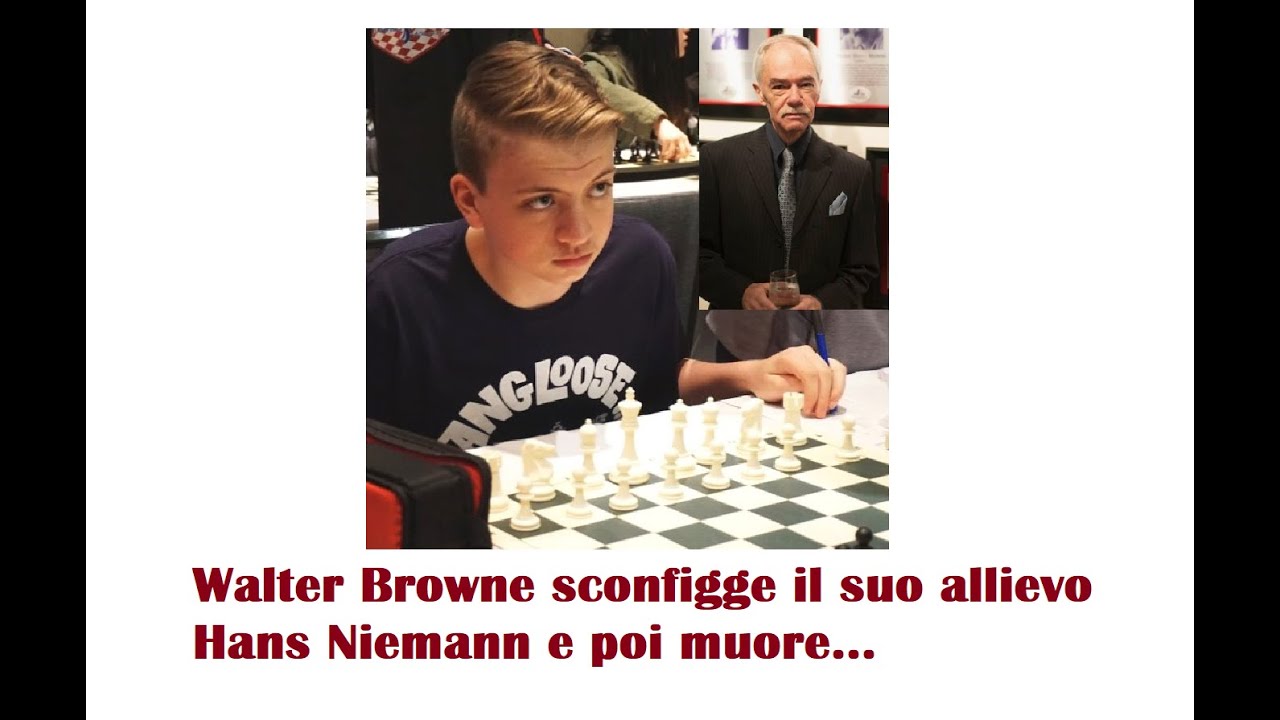 Sconfigge a scacchi il suo allievo e poi muore... Hans Niemann a 13 anni contro Walter Browne !!!