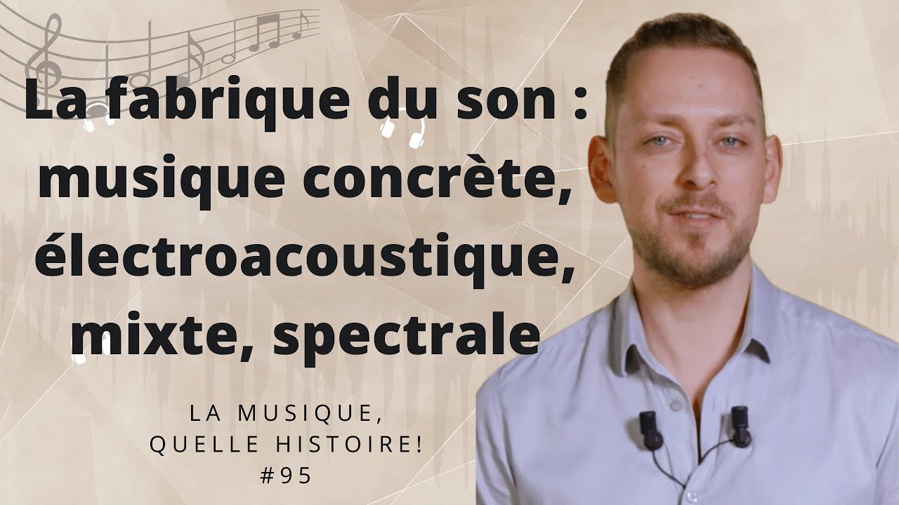 Musique concrète, électroacoustique, mixte, spectrale