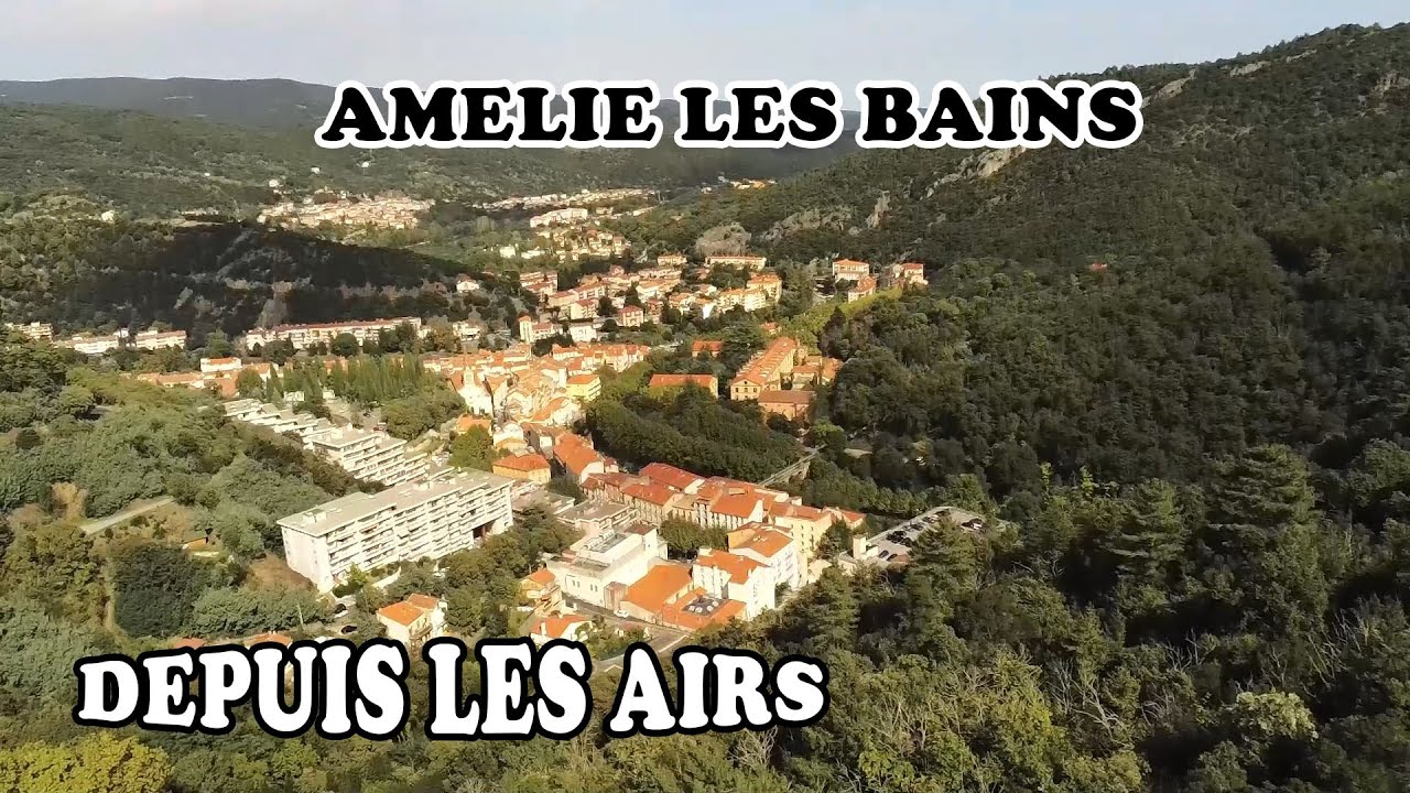 DEPUIS LES AIRS : AMELIE LES BAINS