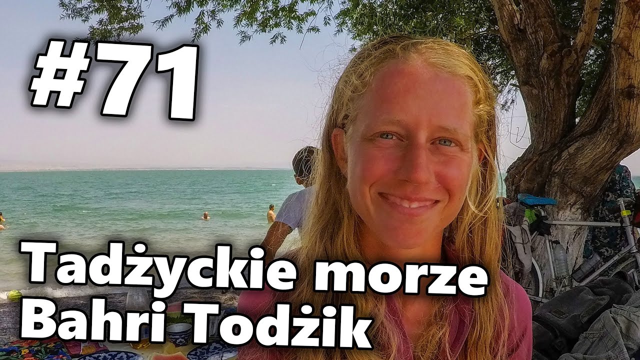 Rowerem do Azji Centralnej - #71 Tadżyckie morze - Bahri Todżik