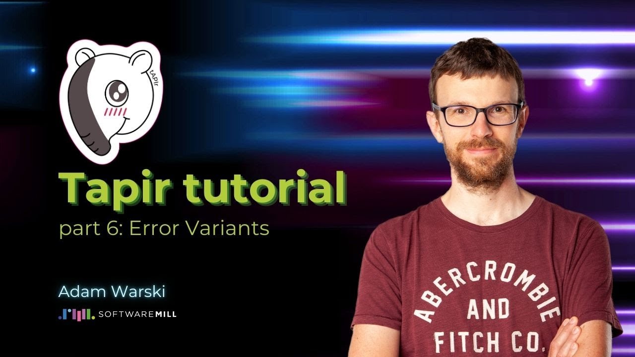 Tapir Tutorial - part 6: Error Variants | Adam Warski SoftwareMill