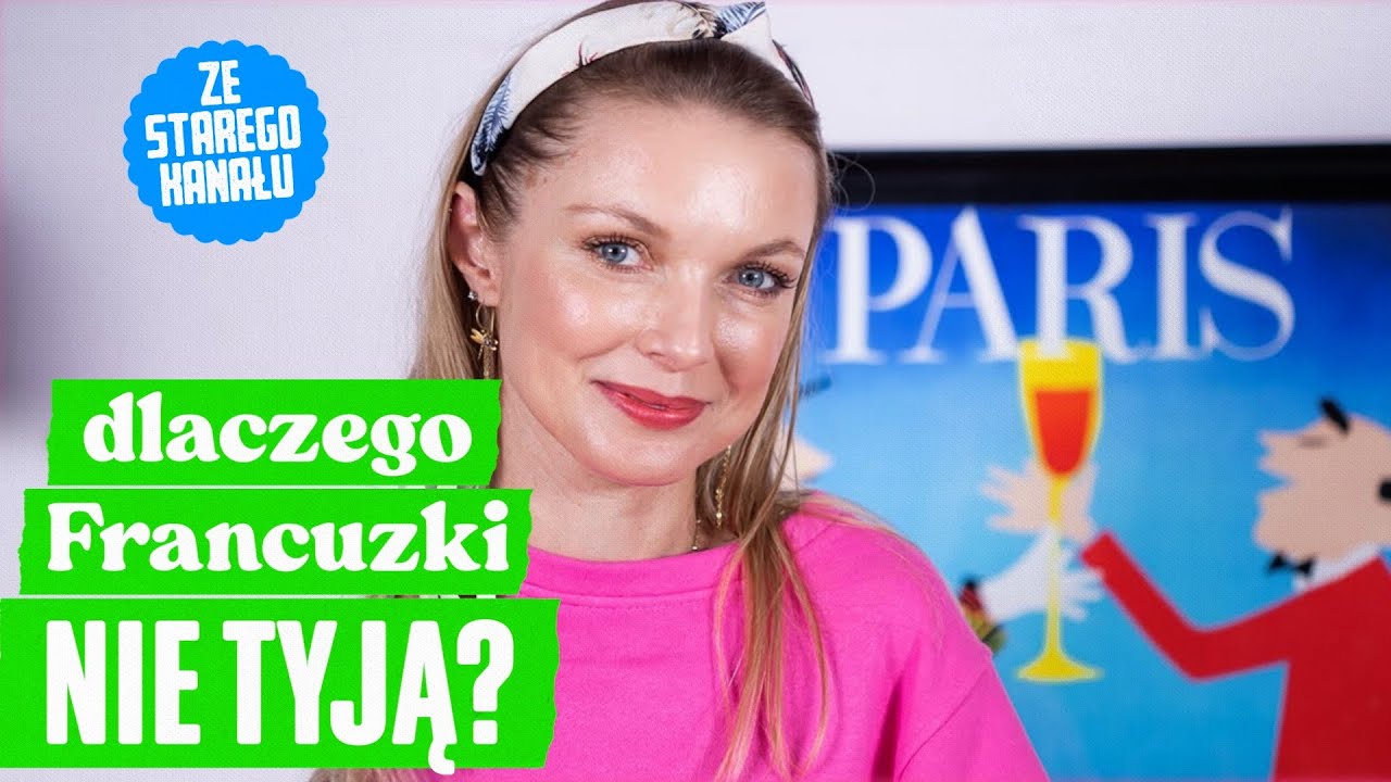 Dlaczego Francuzki NIE TYJĄ? Jak wygląda ich dieta? (film ze starego kanału)