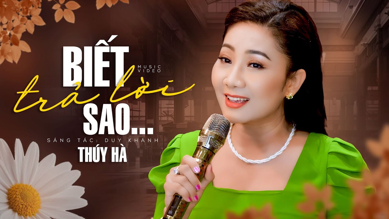 Giọng hát liêu trai đầy cảm xúc với Biết Trả Lời Sao - Thúy Hà (MV)