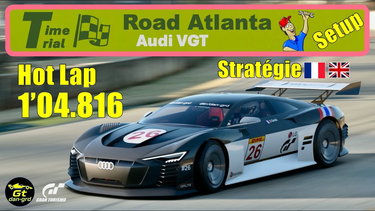 Gran Turismo 7 | Hot Lap | 1:04.816 | Audi VGT | Road Atlanta | Stratégie & Setup