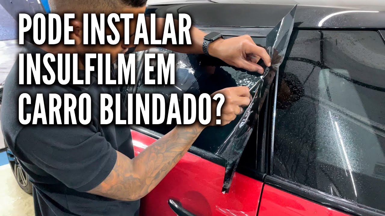 Pode instalar película de insulfilm em vidro blindado?