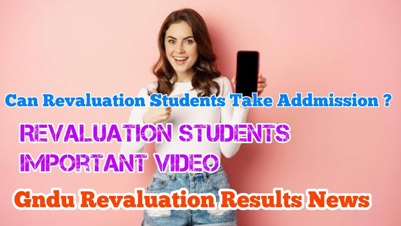 Gndu Revaluation Result 2022 || Can Revaluation Students take addmission in Post Graduation Courses