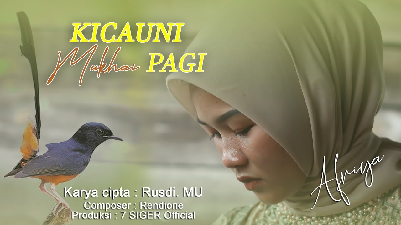 KICAUNI MUKHAI PAGI - AFRIYA - KARYA CIPTA : RUSDI. MU