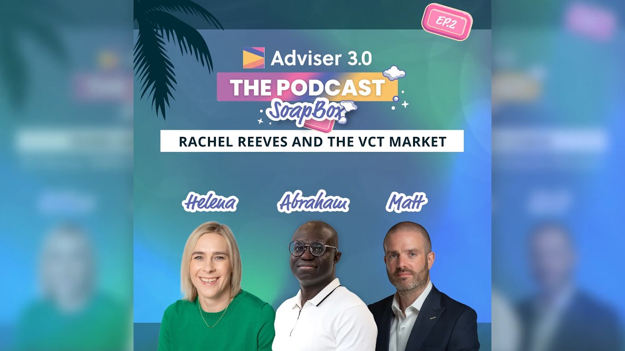 SoapBox Ep 02 - Rachel Reeves, The VCT Market, and Pensions