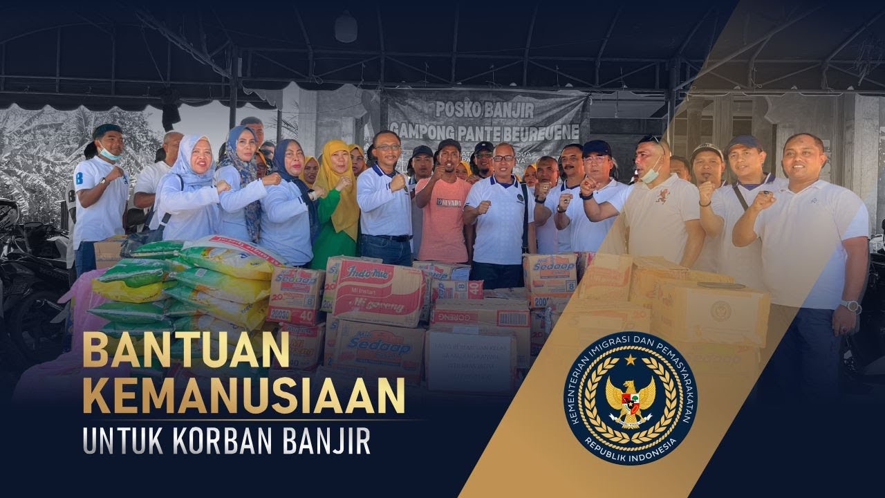 BANTUAN KEMANUSIAAN UNTUK KORBAN BANJIR | KANWIL DITJENPAS ACEH