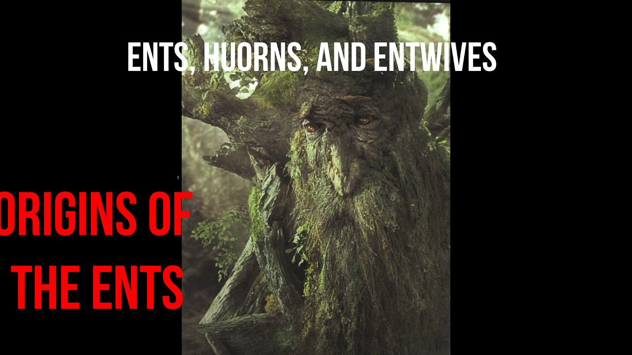 The Ents, Huorns, and Entwives of  Middle Earth -The wars of the Ents  Complete History and Origins