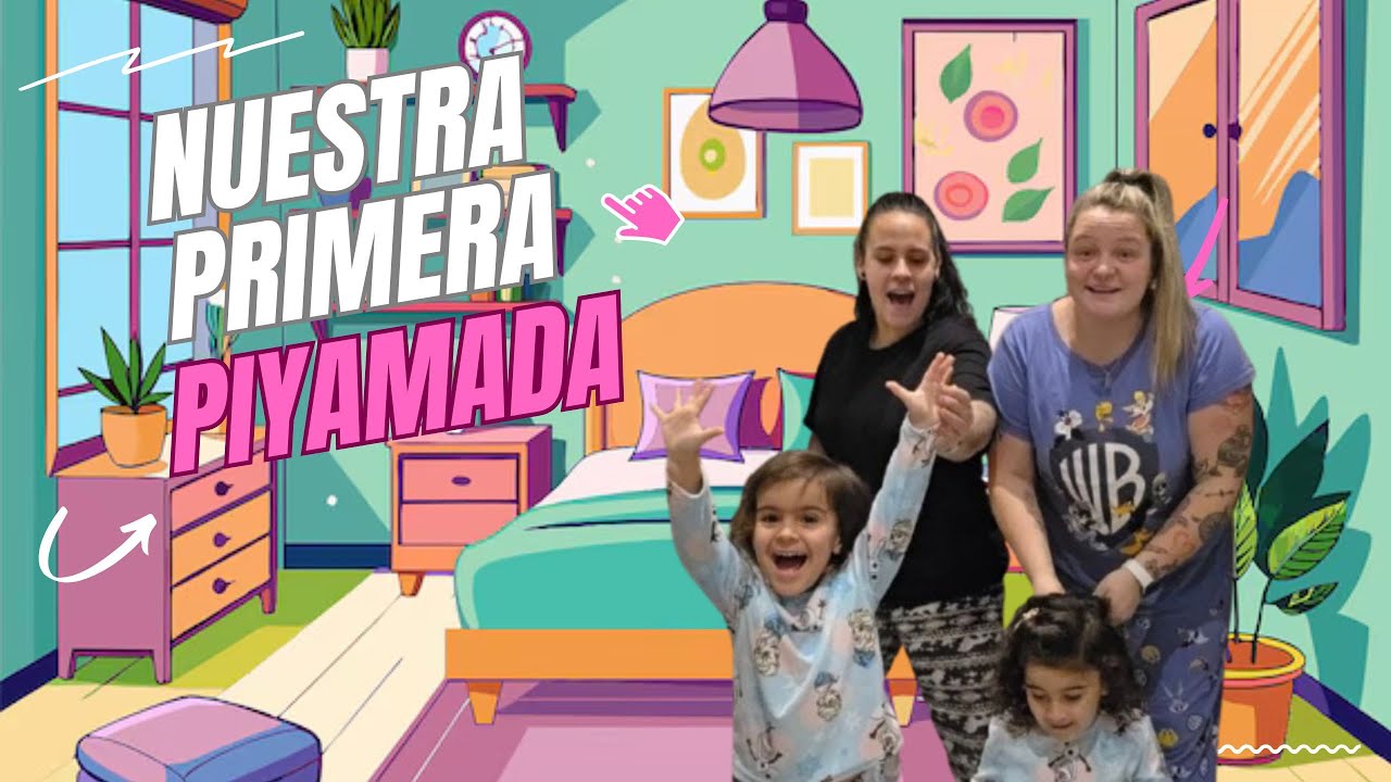 NUESTRA PRIMERA PIYAMADA