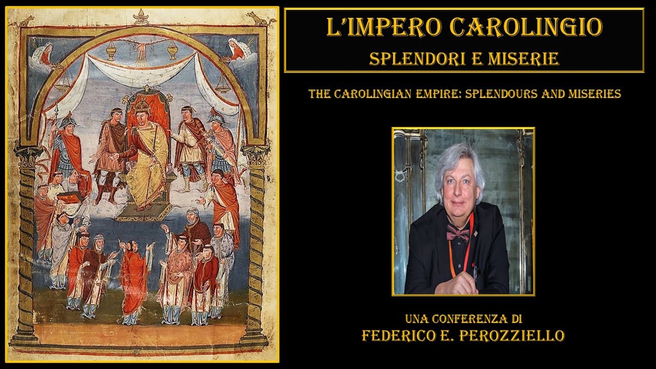 L’IMPERO CAROLINGIO: Splendori e Miserie - THE CAROLINGIAN EMPIRE: Splendours and Miseries