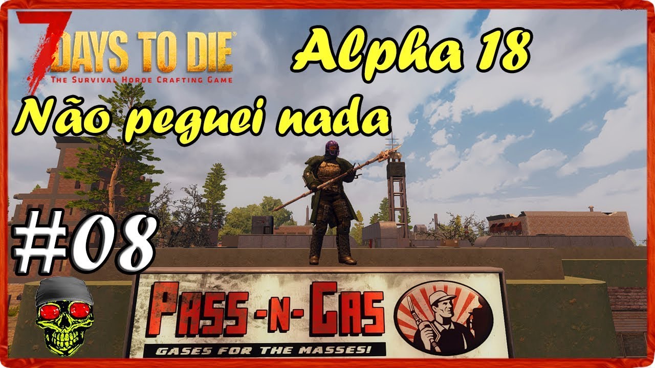 N&atilde;o peguei nada - 7Dtd Aplha18 # 08