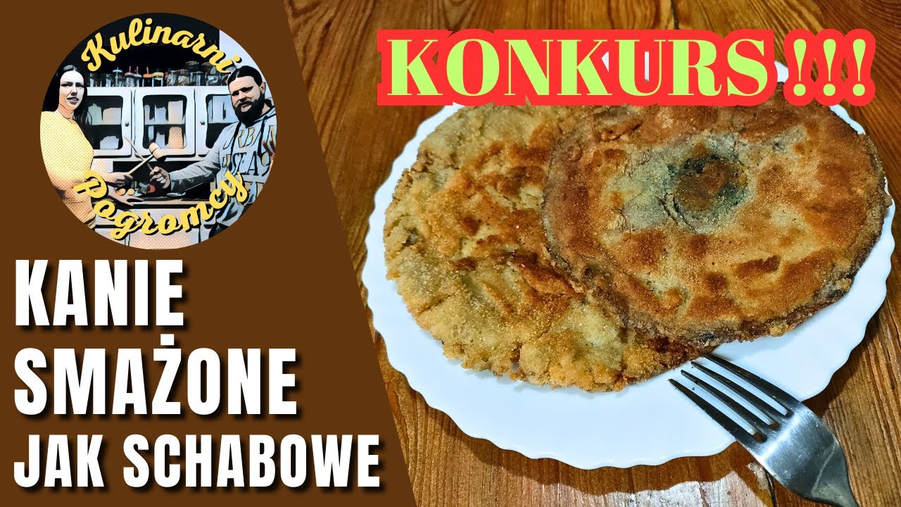 Kanie smażone jak schabowe &ndash; prosty i pyszny przepis! | KONKURS !!! czytaj opis!