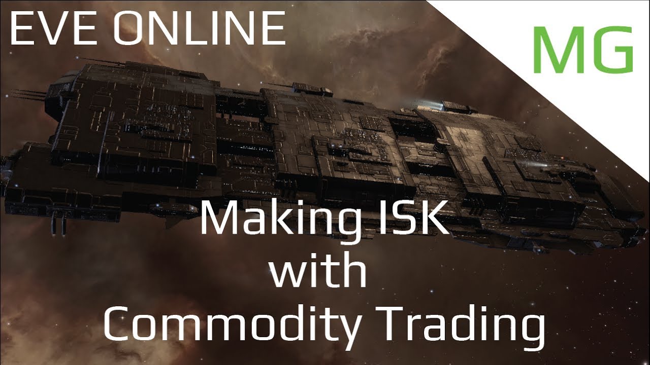Making ISK With Commodity Trading - Eve Online