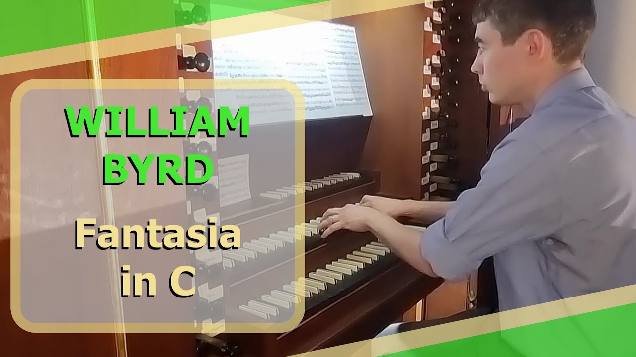 William Byrd - Fantasia in C - Ben Bloor