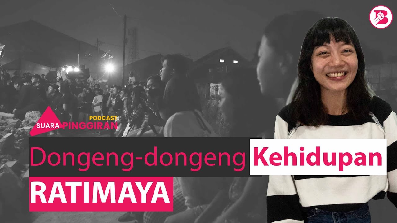 Podcast Suara Pinggiran: Dongeng-dongeng Kehidupan Ratimaya