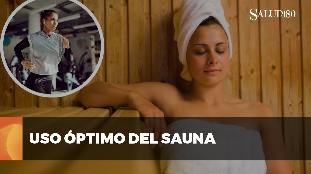 ✅ &iquest;C&oacute;mo y cu&aacute;ndo usar el SAUNA para maximizar sus BENEFICIOS? | Salud180 🌿