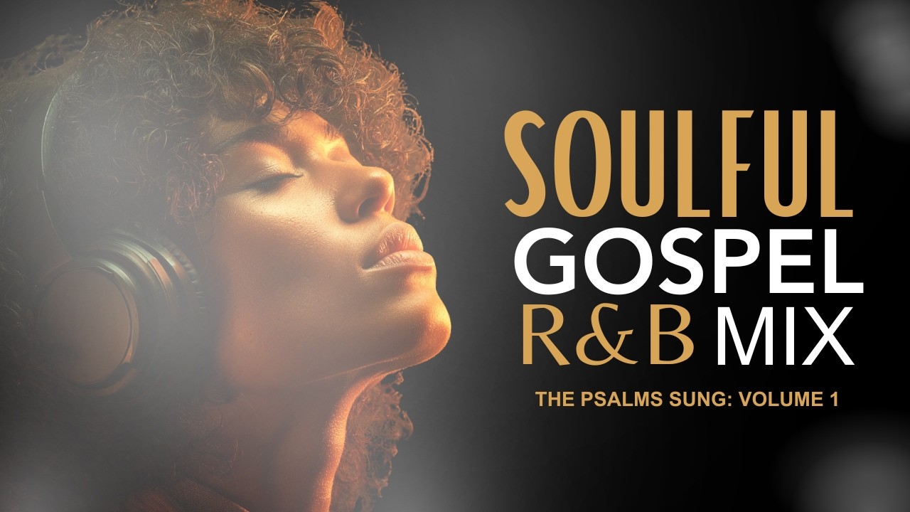 The Psalms | Gospel R&B | Worship N Soul | Neo Soul