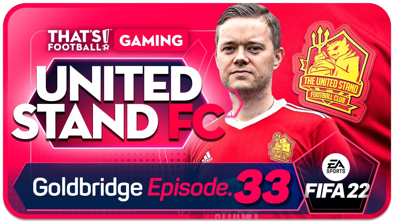 FIFA 22 United Stand Career Mode! GOLDBRIDGE Episode 33