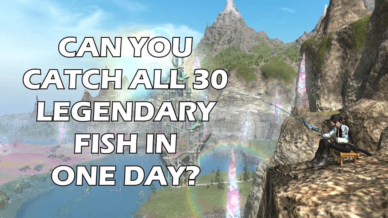 Can You Catch Every Legendary Fish in FFXIV in One Day?
