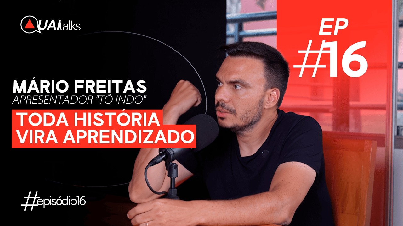 UAI TALKS EP#16 | MÁRIO FREITAS: TODA HISTÓRIA VIRA APRENDIZADO