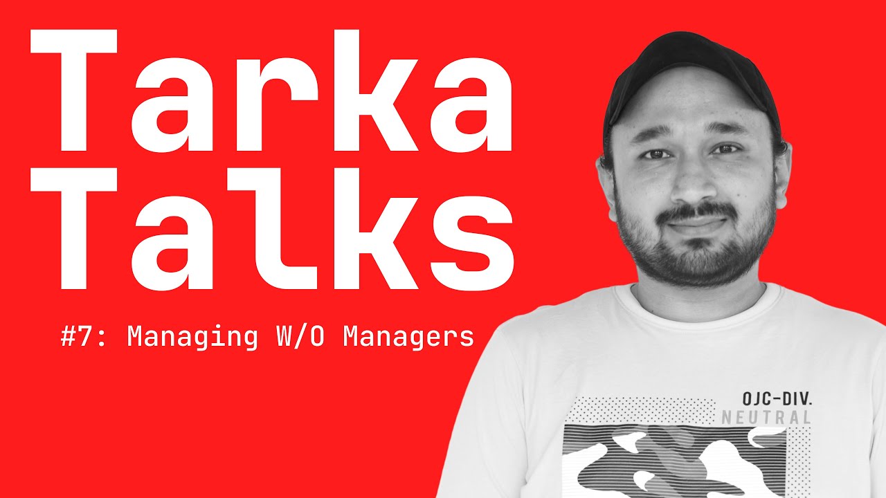Tarka Talks #7 | Harman On Managing Without Managers
